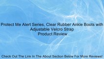 Protect Me Alert Series, Clear Rubber Ankle Boots with Adjustable Velcro Strap Review