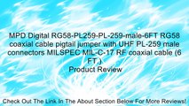 MPD Digital RG58-PL259-PL-259-male-6FT RG58 coaxial cable pigtail jumper with UHF PL-259 male connectors MILSPEC MIL-C-17 RF coaxial cable (6 FT.) Review
