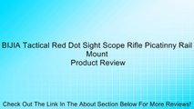 BIJIA Tactical Red Dot Sight Scope Rifle Picatinny Rail Mount Review