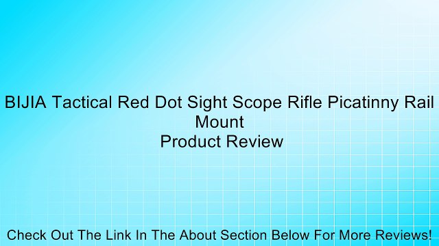 BIJIA Tactical Red Dot Sight Scope Rifle Picatinny Rail Mount Review