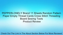 PEPPERLONELY Brand 11 Sheets Random Pattern Paper Empty Thread Cards Cross Stitch Threading Board Sewing Tools Review
