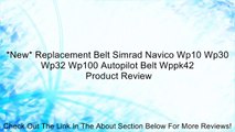 *New* Replacement Belt Simrad Navico Wp10 Wp30 Wp32 Wp100 Autopilot Belt Wppk42 Review