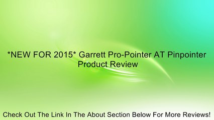 *NEW FOR 2015* Garrett Pro-Pointer AT Pinpointer Review