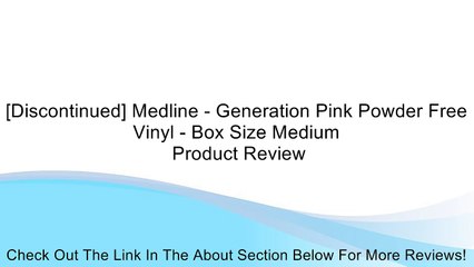 [Discontinued] Medline - Generation Pink Powder Free Vinyl - Box Size Medium Review