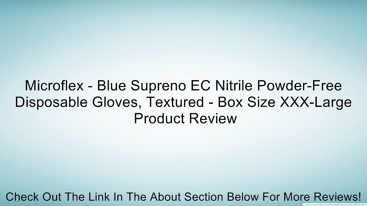 Microflex - Blue Supreno EC Nitrile Powder-Free Disposable Gloves, Textured - Box Size XXX-Large Review