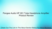 Pangea Audio HP 201 Tube Headphone Amplifier Review