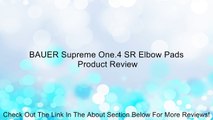 BAUER Supreme One.4 SR Elbow Pads Review