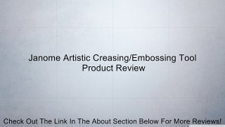Janome Artistic Creasing/Embossing Tool Review