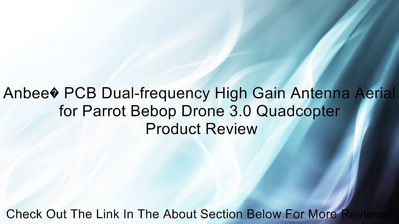 Anbee� PCB Dual-frequency High Gain Antenna Aerial for Parrot Bebop Drone 3.0 Quadcopter Review