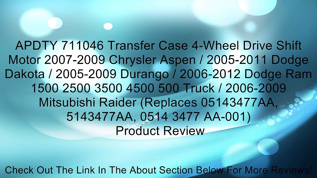 APDTY 711046 Transfer Case 4-Wheel Drive Shift Motor 2007-2009 Chrysler Aspen / 2005-2011 Dodge Dakota / 2005-2009 Durango / 2006-2012 Dodge Ram 1500 2500 3500 4500 500 Truck / 2006-2009 Mitsubishi Raider (Replaces 05143477AA, 5143477AA, 0514 3477 AA-001)