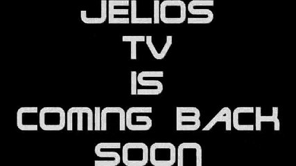 Jelios tv back soon