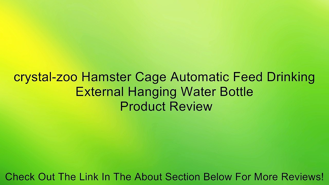 crystal-zoo Hamster Cage Automatic Feed Drinking External Hanging Water Bottle Review