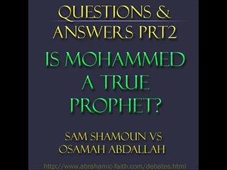 Sam Shamoun vs Osama Q&A (is Mohammed a True Prophet Prt 2) 5