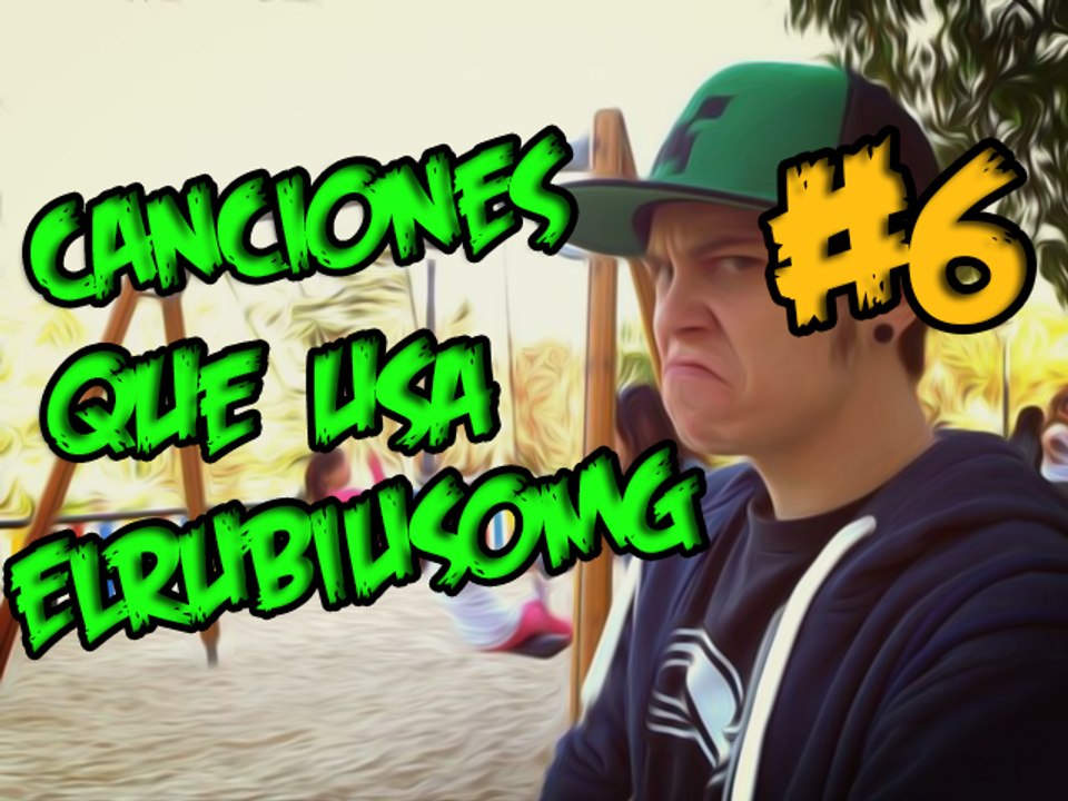 CANCIONES QUE USA ELRUBIUSOMG #6