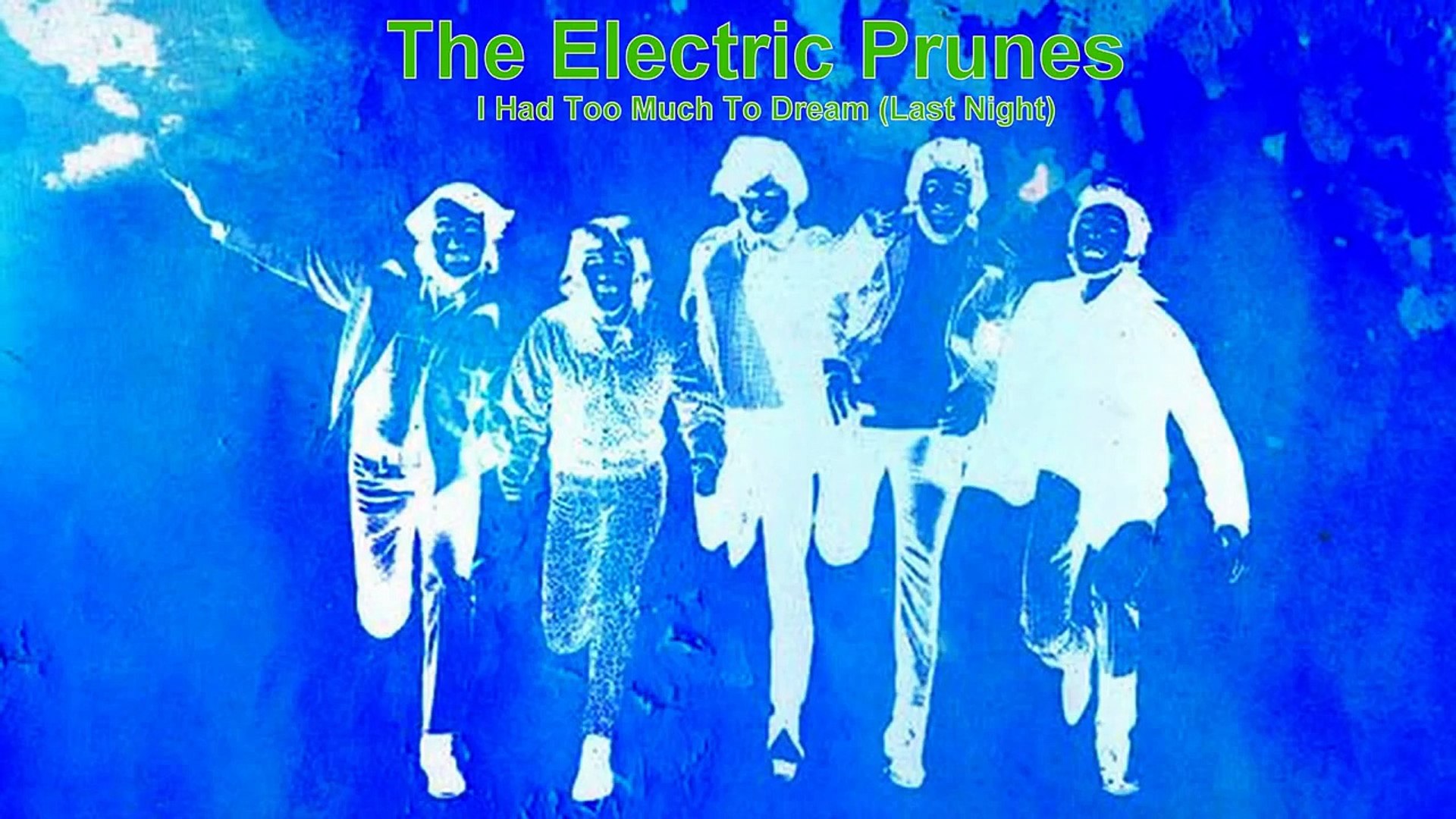 The Electric Prunes - I Had Too Much To Dream (Last Night) [1966