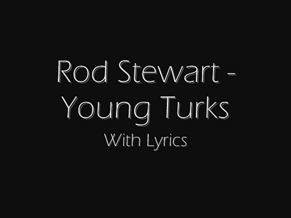 Rod Stewart - Young Turks LYRICS