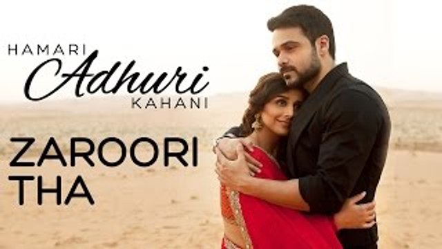 Hamari Adhuri Kahaani's NEW SONG 'Zaroori Tha' RELEASES - Emraan Hashmi, Vidya Balan - The Bollywood