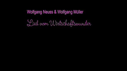 Wolfgang Neuss & Wolfgang Müller - Lied vom Wirtschaftswunder