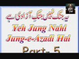 Imam Shah Ahmad  Noorani Ye Jung Nahi Junge Azadi Hai Part 5