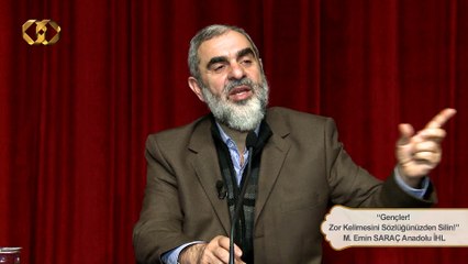 191) Gençler! Zor Kelimesini Sözlüğünüzden Silin! - M.Emin Saraç Anadolu İHL - Nureddin Yıldız