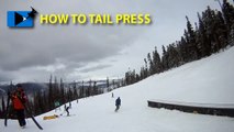 How to Tail Press on a Snowboard  - Snowboarding Tricks