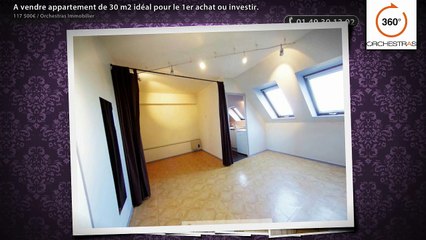 A vendre appartement de 30 m2 idéal pour le 1er achat ou investir.