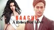 Baaghi - Tiger Shroff To Romance Shraddha Kapoor - The Bollywood