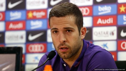 Jordi Alba: "Estamos centrados en la final de Copa"