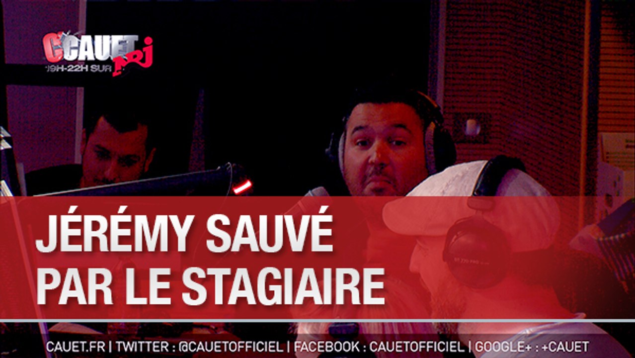 Jérémy sauvé par le stagiaire - C'Cauet sur NRJ