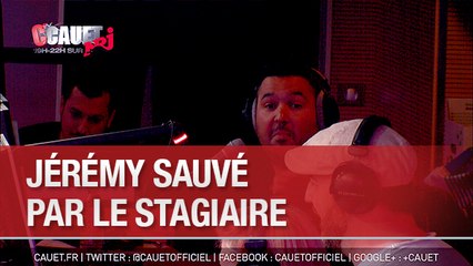 Jérémy sauvé par le stagiaire - C'Cauet sur NRJ