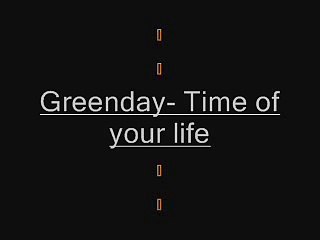 {Green Day} - Time of your life; LYRICS.