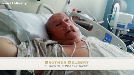 Heaven Testimony, "I saw the Pearly Gate" - Brother Delbert