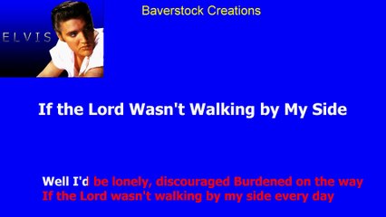 If The Lord Wasn't Walking By My Side - Elvis Presley