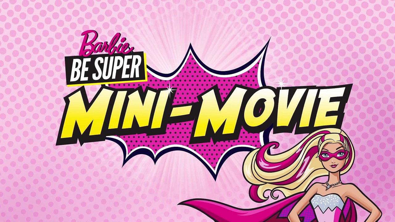 Barbie™ Be Super Mini Movie Starring Superhurley _ Barbie