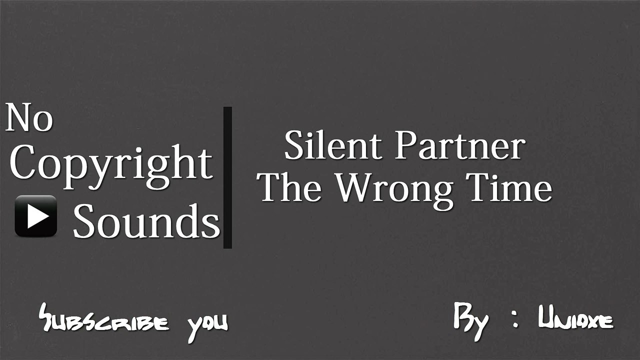 NoCopyrightSounds : Silent Partner - The Wrong Time