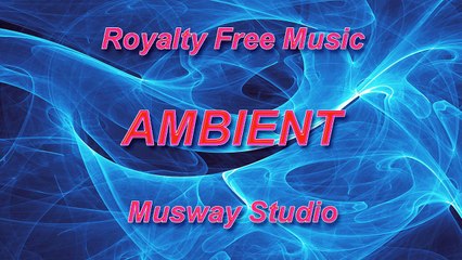 Atmospheric Motion - Ambient - 001 - 3 (Royalty Free Music)