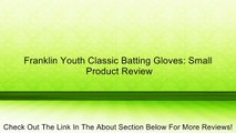 Franklin Youth Classic Batting Gloves: Small Review