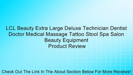 LCL Beauty Extra Large Deluxe Technician Dentist Doctor Medical Massage Tattoo Stool Spa Salon Beauty Equipment Review
