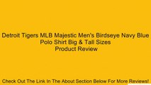 Detroit Tigers MLB Majestic Men's Birdseye Navy Blue Polo Shirt Big & Tall Sizes Review