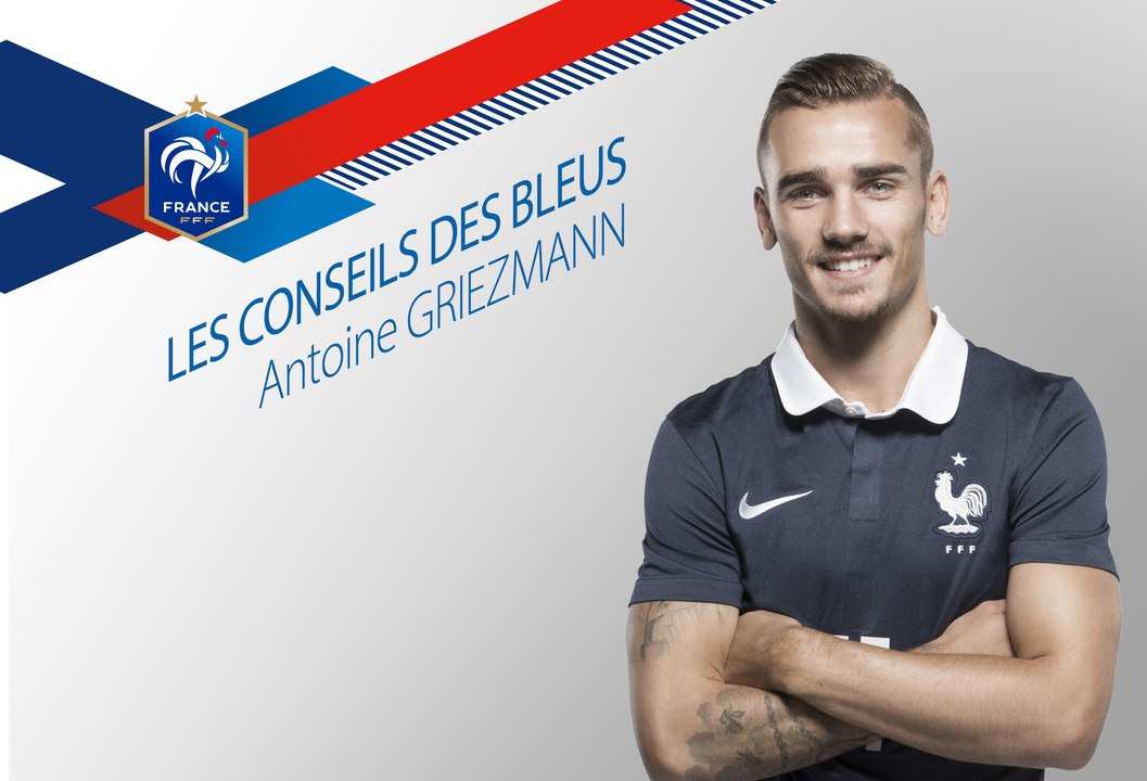 Les Conseils des Bleus : Antoine Griezmann, épisode 5