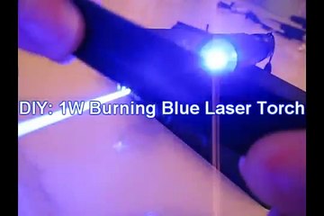 DIY: How To Build A 1W Burning Blue Laser Torch!