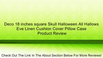 Deco 18 inches square Skull Halloween All Hallows Eve Linen Cushion Cover Pillow Case Review