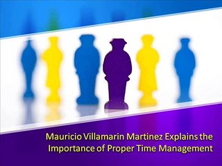 Mauricio Villamarin Martinez Explains the Importance Of Proper Management