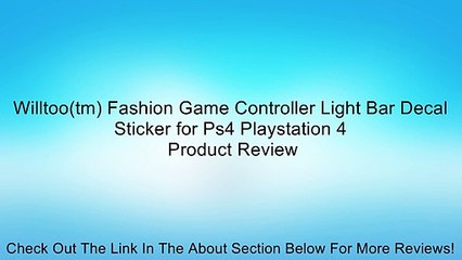 Willtoo(tm) Fashion Game Controller Light Bar Decal Sticker for Ps4 Playstation 4 Review