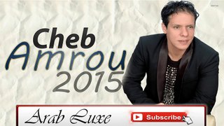 Cheb Amrou 2015 Matai9ohach