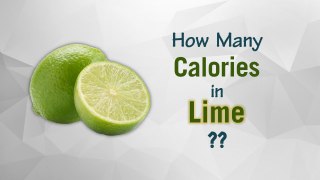 Healthwise: How Many Calories in Lime? Diet Calories, Calories Intake and Healthy Weight Loss