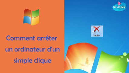 Astuce Windows - Comment arrêter un ordinateur d'un simple clic