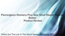 Penningtons Womens Plus Size Short Sleeve Ruched Bolero Review