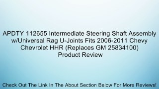 APDTY 112655 Intermediate Steering Shaft Assembly w/Universal Rag U-Joints Fits 2006-2011 Chevy Chevrolet HHR (Replaces GM 25834100) Review