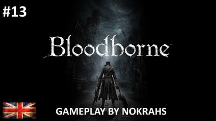 "Bloodborne" "PS4" - "Gameplay" by Nokrahs (13)